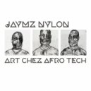 Jaymz Nylon - Art Chez Afro Tech No. 1