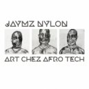 Jaymz Nylon - Art Chez Afro Tech No. 3 (Original Mix)