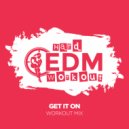 Hard EDM Workout - Get It On (Instrumental Workout Mix 140 bpm)