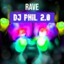 Dj Phil 2.0 - Rave (Radio Mix)
