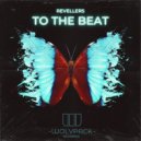 Revellers - TO THE BEAT (Original Mix)