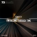 Tonideck - I\'m Falling Through Time (Original Mix)