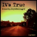 Kennedy, Dry&Bolinger - It\'s True (Original Mix)