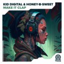 Kid Digital, Honey-B-Sweet - Make It Clap (Original Mix)