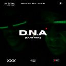 Mafia Natives - D.N.A (Dub Mix)