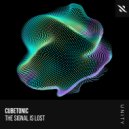 Cubetonic - The Signal Is Lost