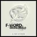 F-Word & Dasha Meelo - All I Need I Got (Drum & Bass Remix)