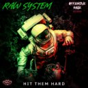 Raw System - Hit Them Hard
