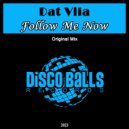 Dat Vila - Follow Me Now