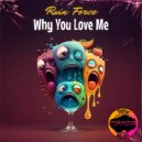 Ruin Force - Why You Love Me