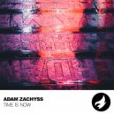 Adam Zachyss - Time Is Now