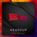 HeadzUp - Treat You Right (Original Mix)