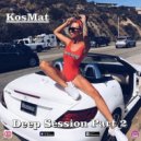 KosMat - Deep Session Part 2