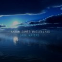 Aaron James Mcclelland - Dark Waters (Deep House Mix)