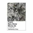 Frenic & Mylo Stone & Worms Ali - Battleship Grey