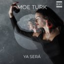Moe Turk - Ya Será
