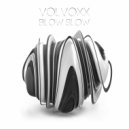 VolVoXX - Blow Slow