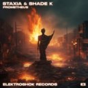 Staxia & Shade K - Prometheus