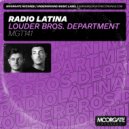 LOUDER BROS. DEPARTMENT - Radio Latina
