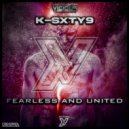 K-SXTY9 - Fearless And United