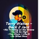 Terry Waites - No Twisting On The Throne