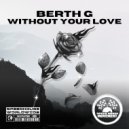 BERTH G - Without Your Love