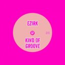 Ezirk - Kind of Groove