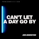 Jon Johnston - Can't Let A Day Go By