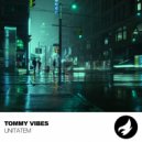 Tommy Vibes - Unitatem