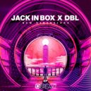 Jack In Box & DBL - Dont Stop Now