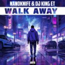 NanoKnife, Dj King Et - Walk Away