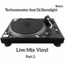 Technomaster feat Dj Slava Light Presents : - '' Live Mix Vinil '' ( pumping House Retro ) Part 2 ' 2023