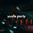 Yusca - Party 87