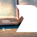 Incredia - Change My Truth