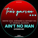 Wayne Soul Avengerz & Odyssey Inc. ft. Venessa Jackson - Ain't No Man