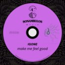 Igone - Make Me Feel Good