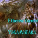 yugaavatara - Ethereal Current