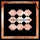 Neutrality - Low Flow
