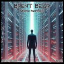 Brent Bear - Matrix Manifest