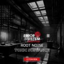 Root Noise - Toxic Sustance