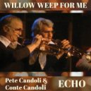 Pete Candoli & Conte Candoli & Joe Diorio & Ross Tompkins - Willow Weep for Me (feat. Joe Diorio & Ross Tompkins)