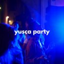 Yusca - Party 95