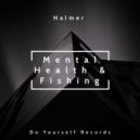 Halmer - Mental Health & Fishing