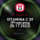 DJ PAULO LC - VITAMINA C 39