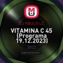 DJ PAULO LC - VITAMINA C 45