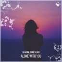 DJ Artak & Sone Silver - Alone with You
