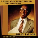 Arkadia Short Cuts & Billy Taylor - I Wish I Knew How It Would Feel to Be Free