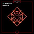 TK Anderson - Impulsive
