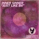 Inner Sinner - Just Like B4