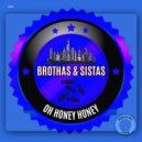 Brothas & Sistas - Oh Honey Honey